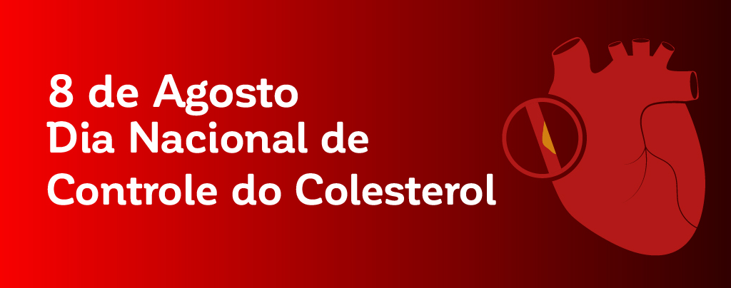 8 de Agosto – Dia Nacional de Controle do Colesterol
